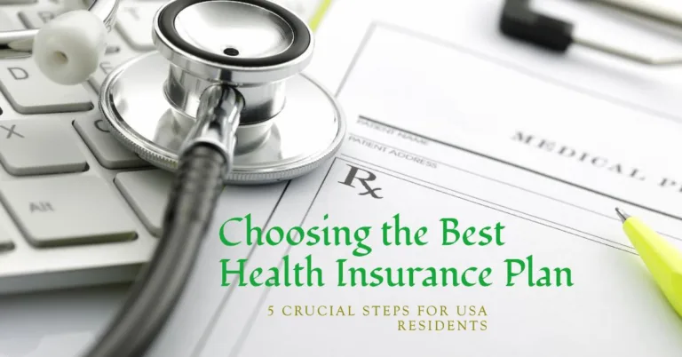 5 Crucial Steps to Choosing the Best Health Insurance Plan in the USA