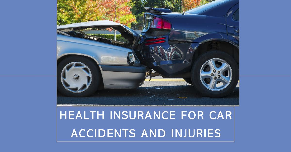 Does Health Insurance Cover Car Accidents and Injuries