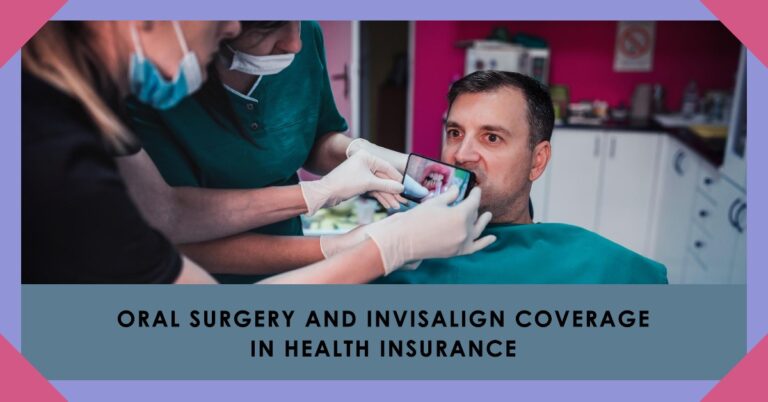 Does Health Insurance Cover Oral Surgery or Invisalign?